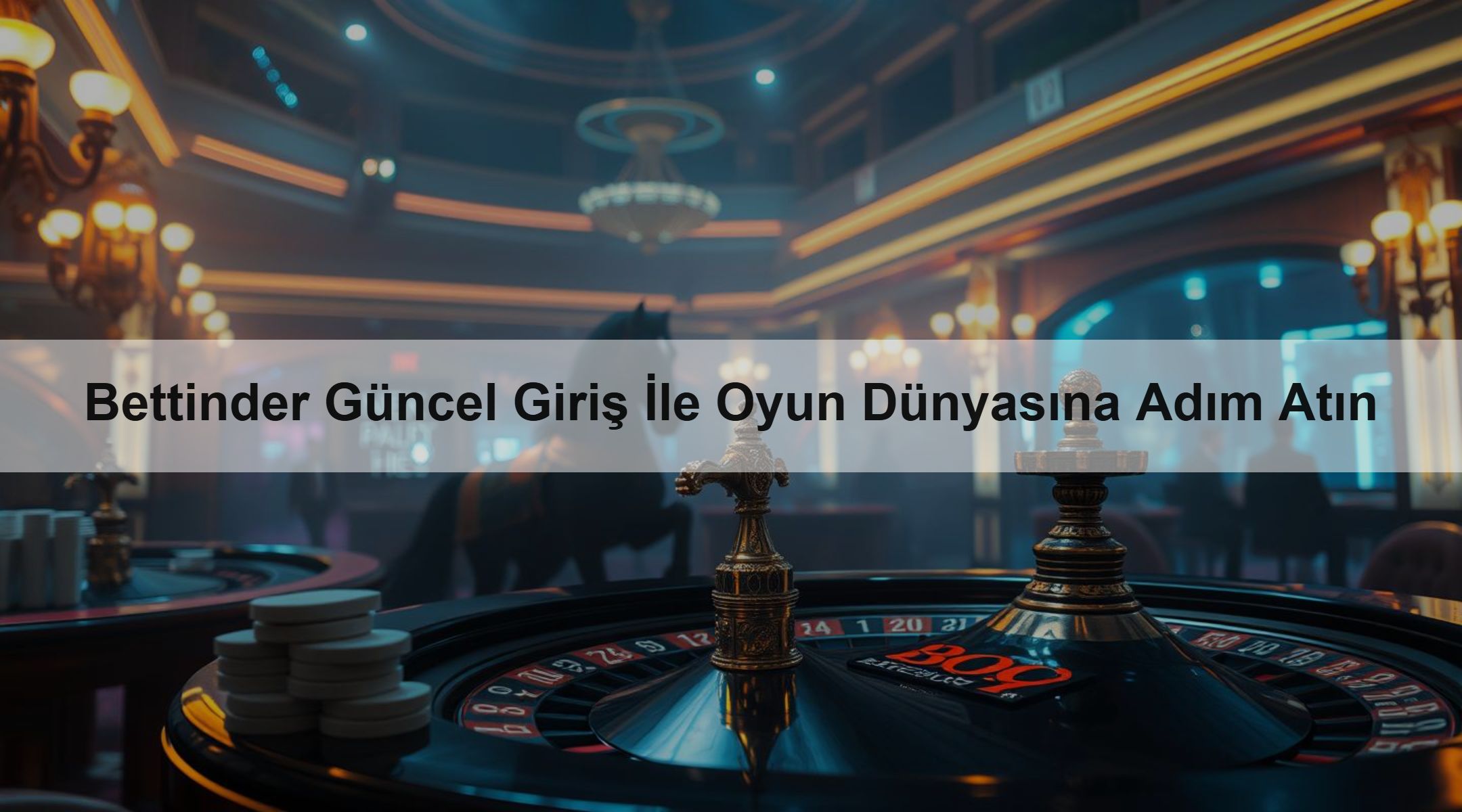 Bettinder Güncel Giriş İle Oyun Dünyasına Adım Atın